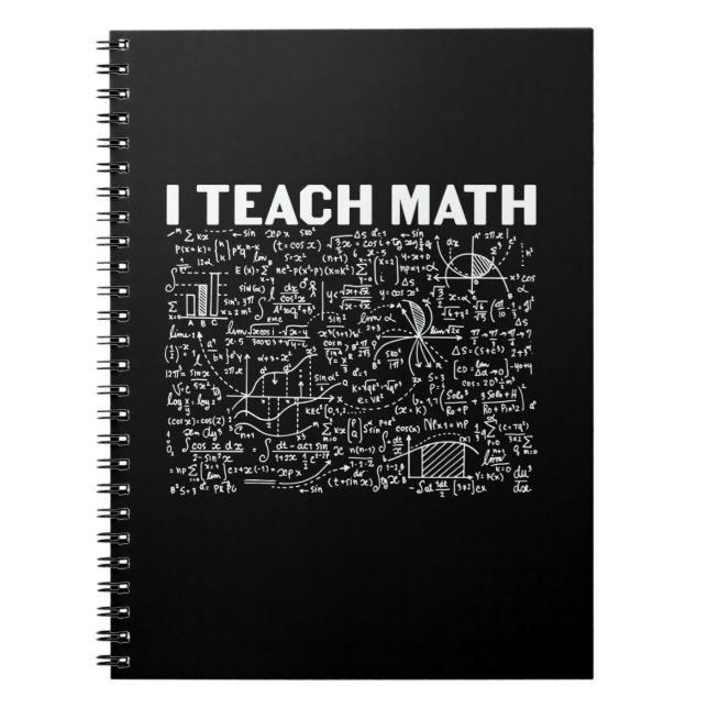 Math Teacher I Teach Math Notebook (Front)