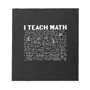 Math Teacher I Teach Math Notepad