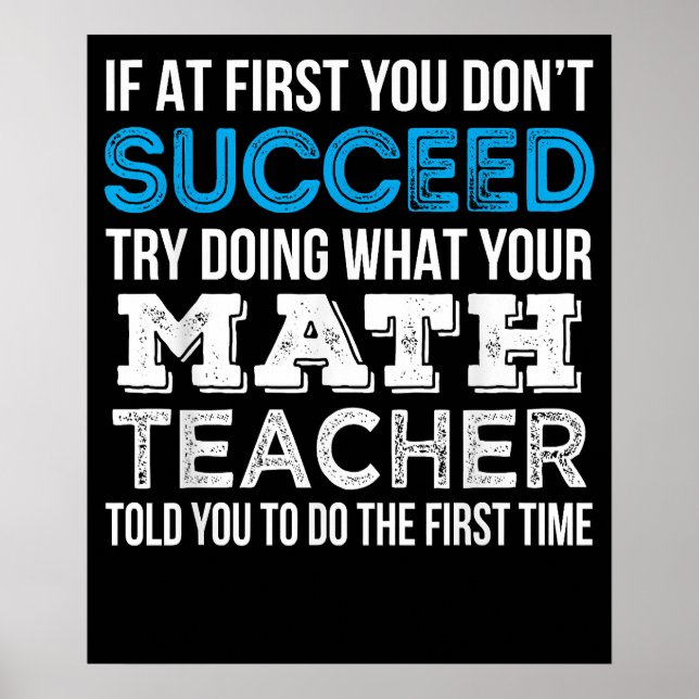 Math Teacher If at first you dont succeed Funny Poster (Front)