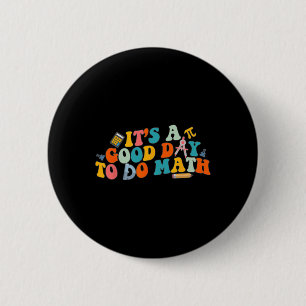 Math Teacher It's A Good Day To Do Math Ck To Scho 6 Cm Round Badge