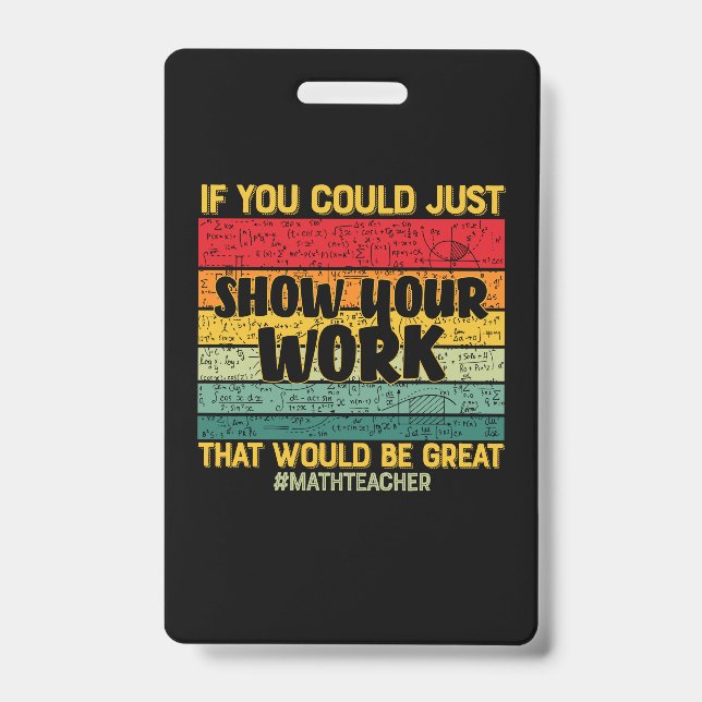 Math Teacher Math If You Could Just ID Badge (Front)