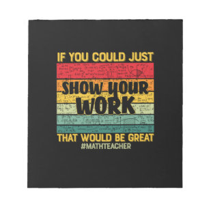 Math Teacher Math If You Could Just Notepad