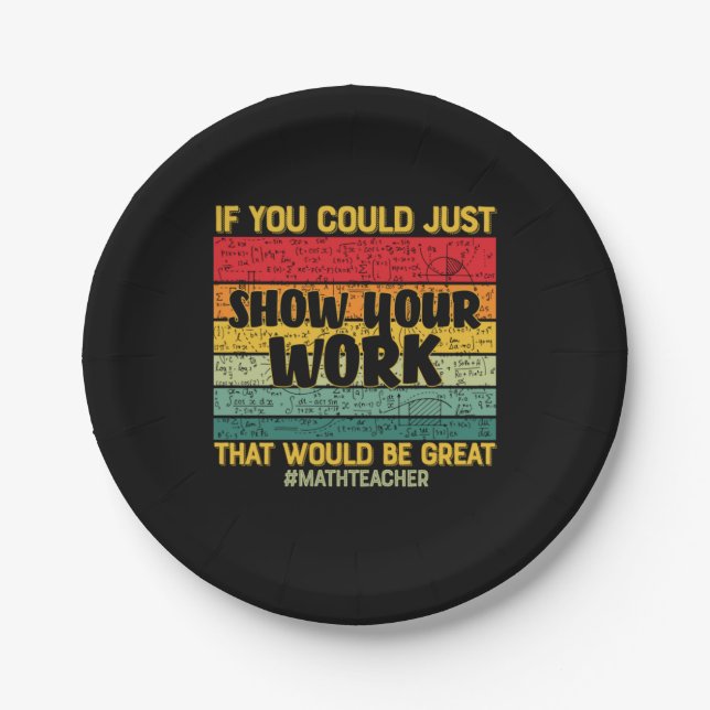 Math Teacher Math If You Could Just Paper Plate (Front)