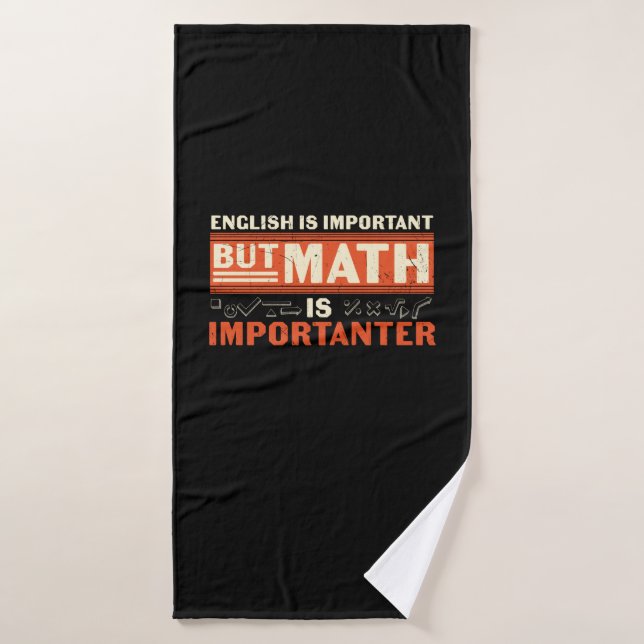 Math Teacher Math Is Importanter Bath Towel (Bath Towel)