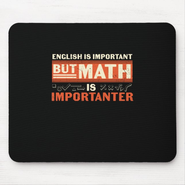 Math Teacher Math Is Importanter Mouse Pad (Front)