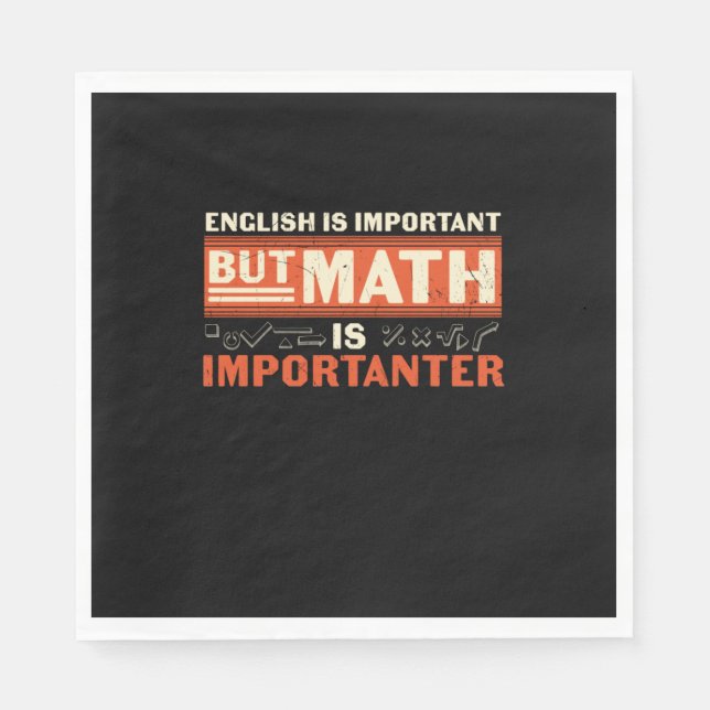 Math Teacher Math Is Importanter Napkin (Front)
