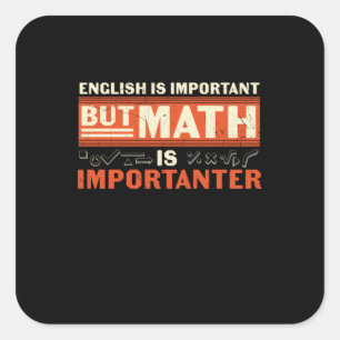 Math Teacher Math Is Importanter Square Sticker