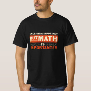 Math Teacher Math Is Importanter T-Shirt
