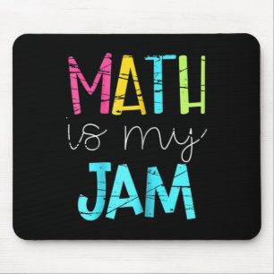 Math Teacher Math Is My Jam Mouse Pad