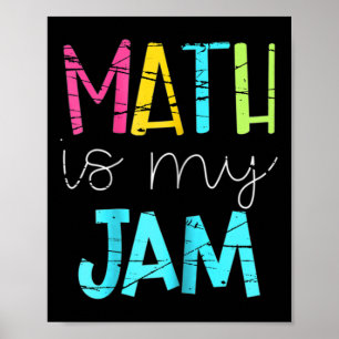 Math Teacher Math Is My Jam Poster