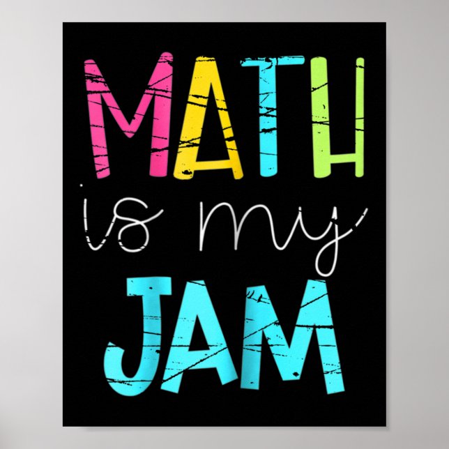 Math Teacher Math Is My Jam  Poster (Front)