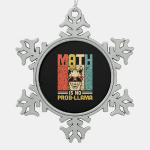 Math Teacher Math Is No Problem Snowflake Pewter Christmas Ornament
