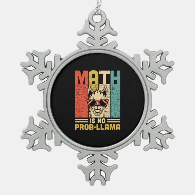 Math Teacher Math Is No Problem Snowflake Pewter Christmas Ornament (Front)