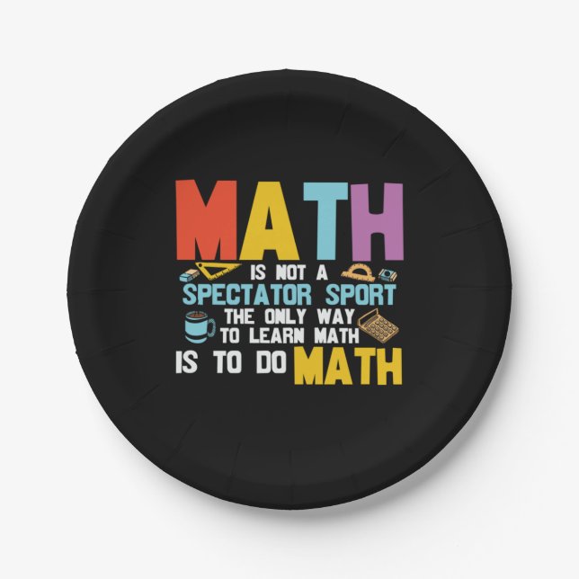 Math Teacher Math Is Not A Spectator Sport Paper Plate (Front)