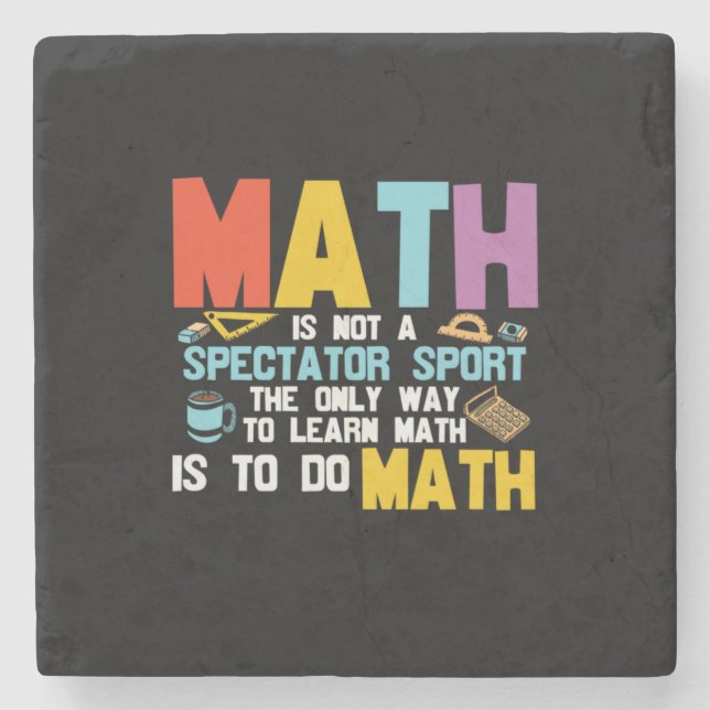 Math Teacher Math Is Not A Spectator Sport Stone Coaster (Front)