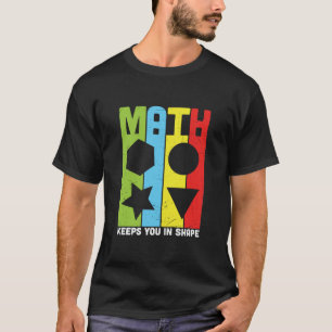 Math Teacher Math Keeps You In Shape T-Shirt