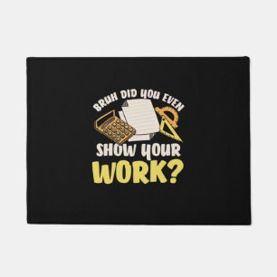Math Teacher Math Show Your Work Doormat