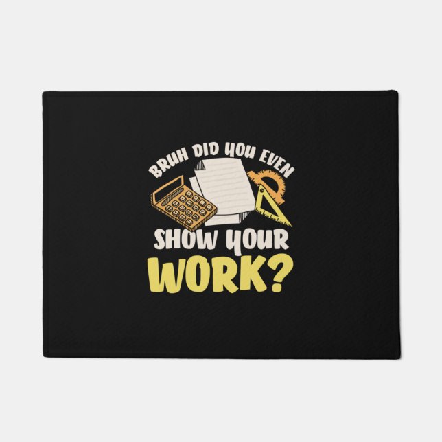 Math Teacher Math Show Your Work Doormat (Front)