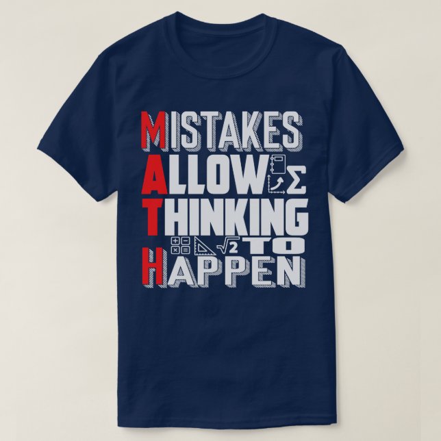 Math Teacher  Math Teacher Mistakes Allow Thinking T-Shirt (Design Front)