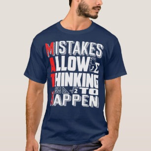 Math Teacher Math Teacher Mistakes Allow Thinking T-Shirt