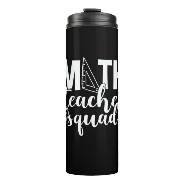 Math Teacher Math Teacher Squad Thermal Tumbler (Front)