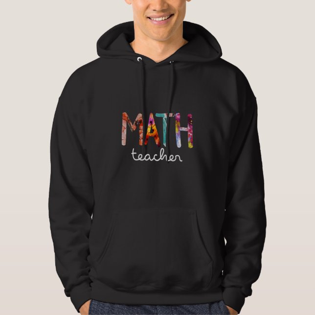 Math Teacher Mathematician Mathmatics Algebra Numb Hoodie (Front)