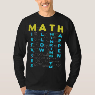 Math Teacher Mistakes Allow Thinking To Happen T-Shirt