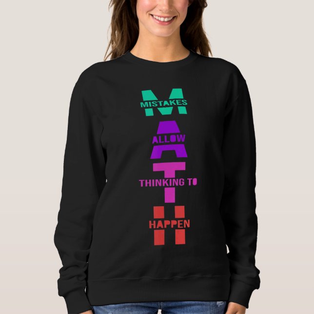 Math Teacher Mistakes Allow Thinking To Happen Tea Sweatshirt (Front)