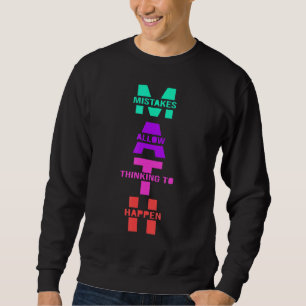 Math Teacher Mistakes Allow Thinking To Happen Tea Sweatshirt
