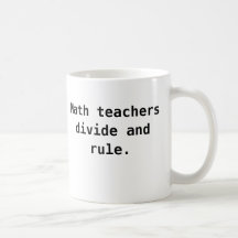 Math Teacher Mug - Divide and Rule Funny Pun
