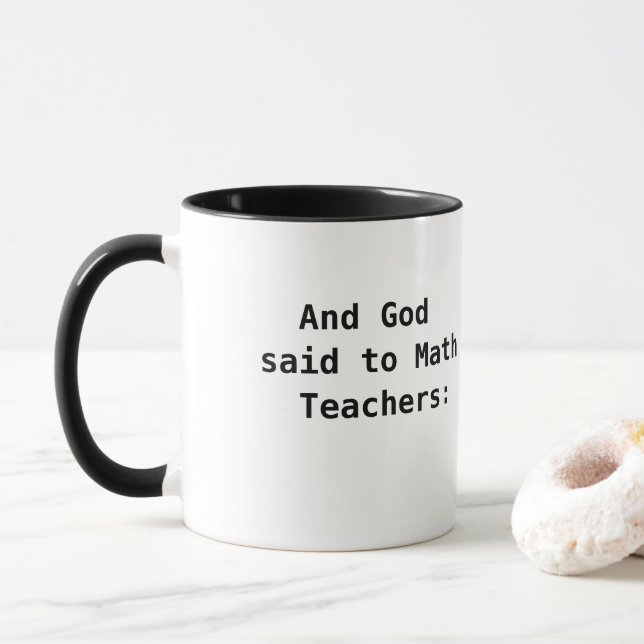 Math Teacher Mug - Famous Funny God Quote (With Donut)