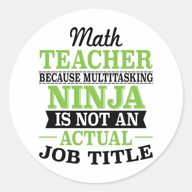 Math Teacher Multitasking Ninja not a job title Classic Round Sticker (Front)