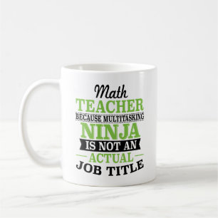 Math Teacher Multitasking Ninja not a job title Coffee Mug