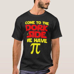 Math Teacher National Pi Day March 14 Come To Dork T-Shirt