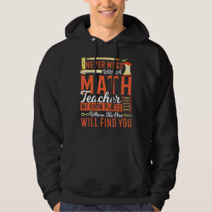 Math Teacher Never Mess With A Math Teacher We Kno Hoodie
