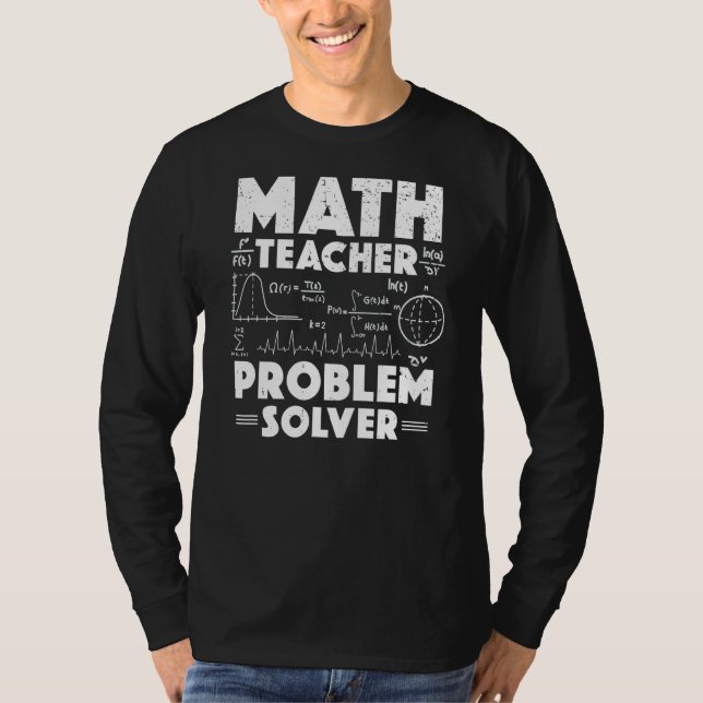 Math Teacher Problem Solver Back To School Teacher T-Shirt (Front)