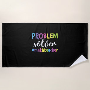 Math Teacher Problem Solver Beach Towel