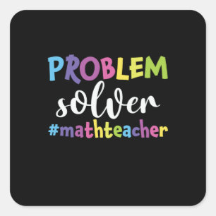 Math Teacher Problem Solver Square Sticker