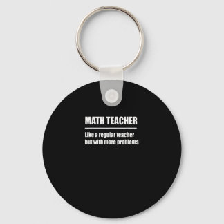 Math Teacher Regular Teacher But More Problems Key Ring