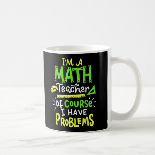 Math Teacher School Class Problem Funny Coffee Mug