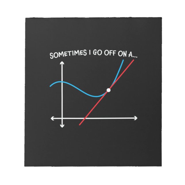 Math Teacher Sometimes I Go Off Notepad (Front)