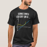 Math Teacher Sometimes I Go Off On a Tangent 1 T-Shirt<br><div class="desc">Math Teacher Sometimes I Go Off On a Tangent 1 .Check out our Math t shirts selection for the very best in unique or custom,  handmade pieces from our clothing shops.</div>