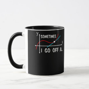 Math Teacher Sometimes I Go Off On A Tangent Mug