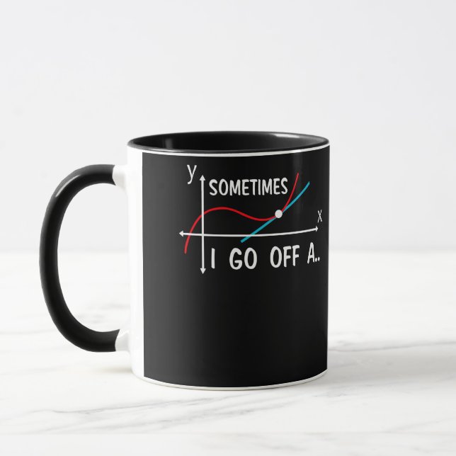 Math Teacher Sometimes I Go Off On A Tangent Mug (Left)