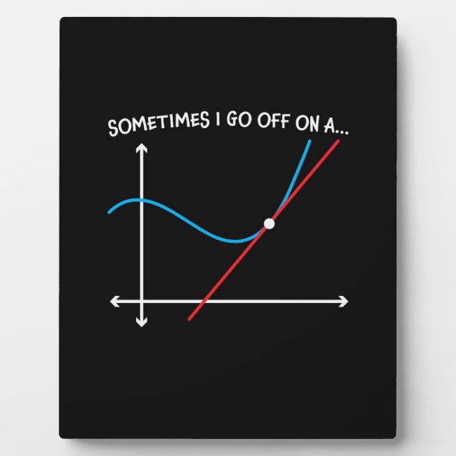 Math Teacher Sometimes I Go Off Plaque (Front)