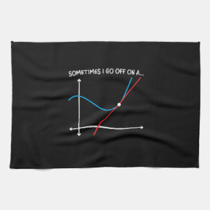 Math Teacher Sometimes I Go Off Tea Towel