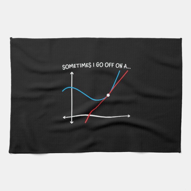 Math Teacher Sometimes I Go Off Tea Towel (Horizontal)