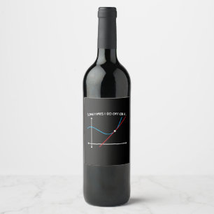 Math Teacher Sometimes I Go Off Wine Label