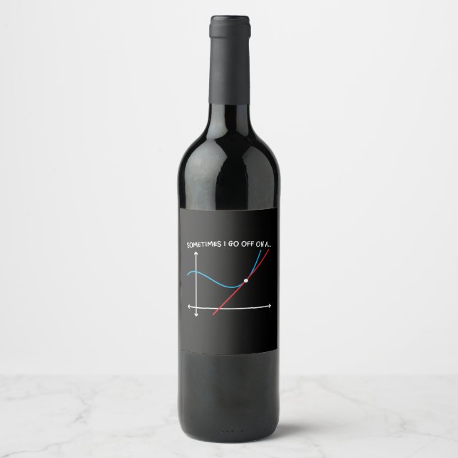 Math Teacher Sometimes I Go Off Wine Label (Front)