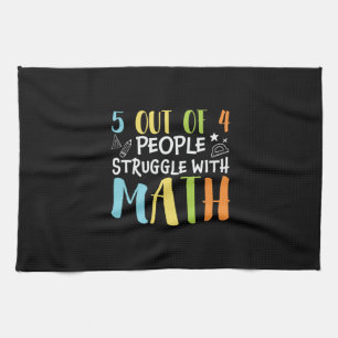 Math Teacher Struggle With Math Tea Towel